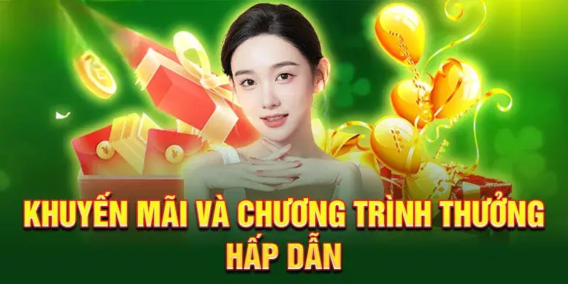 Khuyến mãi và chương trình thưởng hấp dẫn