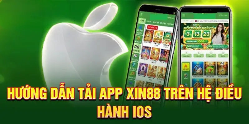 Hướng dẫn tải app Xin88 trên IOS nhanh chóng