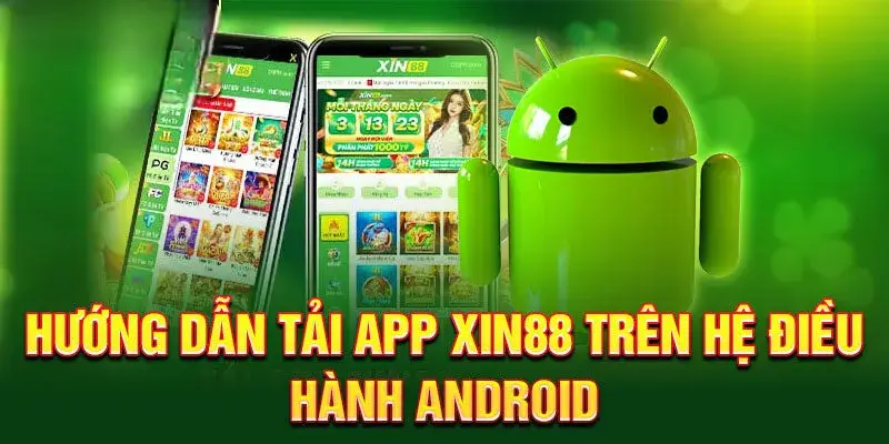 Hướng dẫn cài đặt ứng dụng Xin88 trên android
