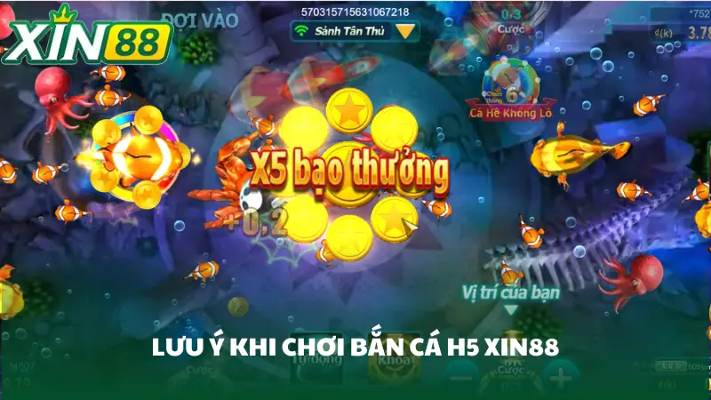 Lưu ý khi chơi bắn cá H5 Xin88